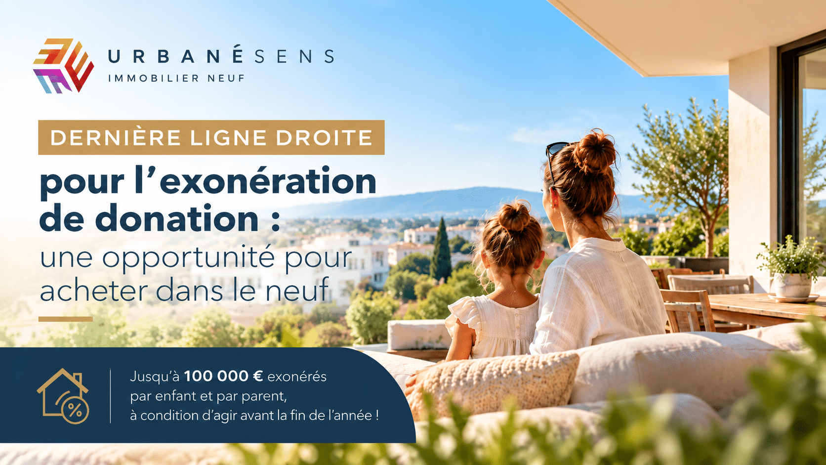Don familial exonéré logement neuf : dernière ligne droite pour l’exonération de donation avec Urbanesens